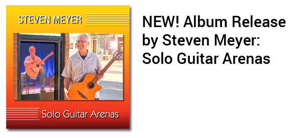 Steven Meyer Solo Guitar Arenas Album Release